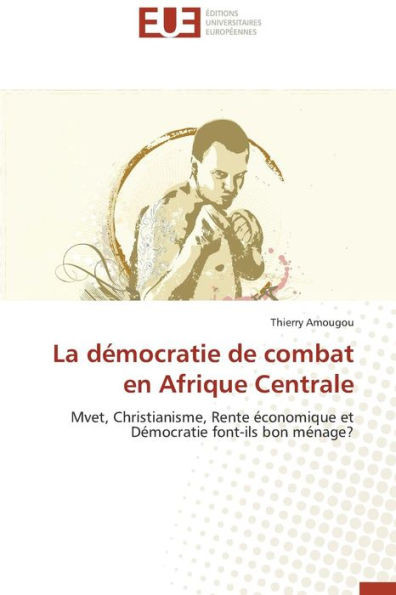 La DÃ©mocratie de Combat En Afrique Centrale