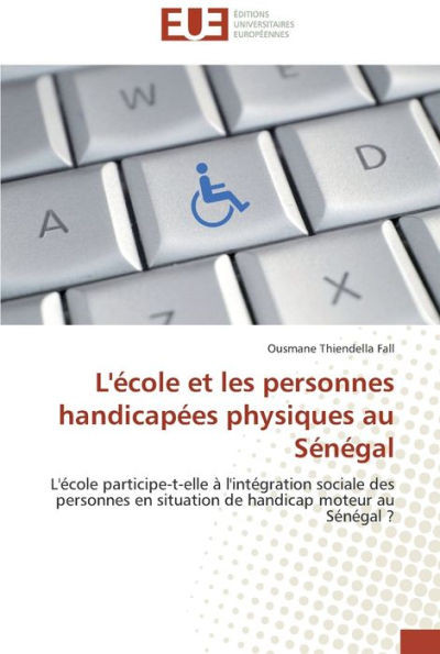 L'Ã©cole et les personnes handicapÃ©es physiques au sÃ©nÃ©gal
