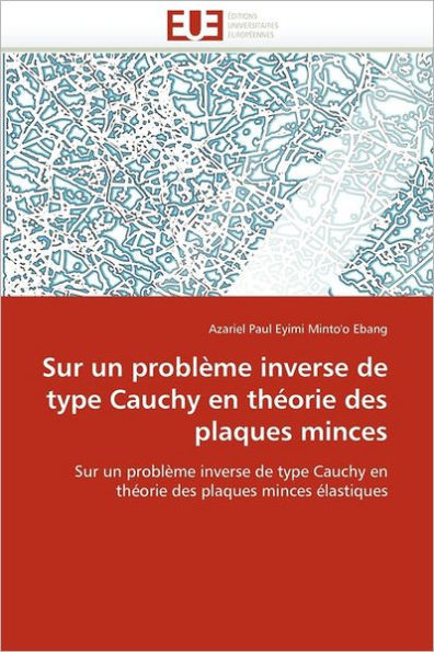 Sur Un Problème Inverse de Type Cauchy En Théorie Des Plaques Minces