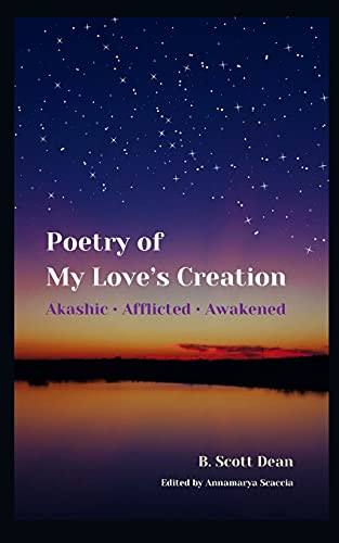 Poetry Of My Love'S Creation: Akashic ? Afflicted ? Awakened