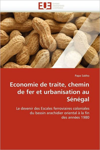 Economie de Traite, Chemin de Fer Et Urbanisation Au SÃ©nÃ©gal