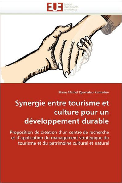Synergie Entre Tourisme Et Culture Pour Un DÃ©veloppement Durable