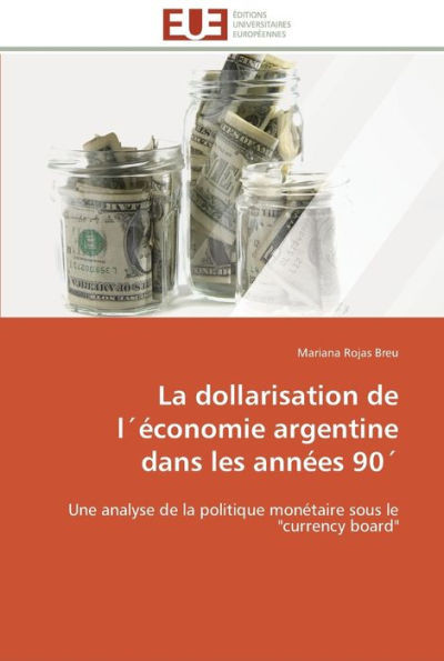 La dollarisation de lÂ´Ã©conomie argentine dans les annÃ©es 90Â´