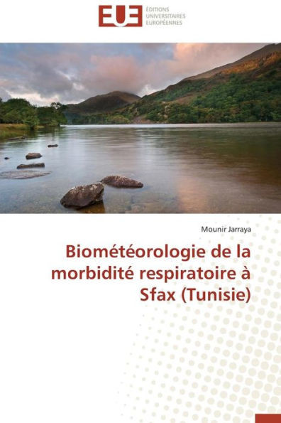 BiomÃ©tÃ©orologie de la MorbiditÃ© Respiratoire Ã€ Sfax (Tunisie)
