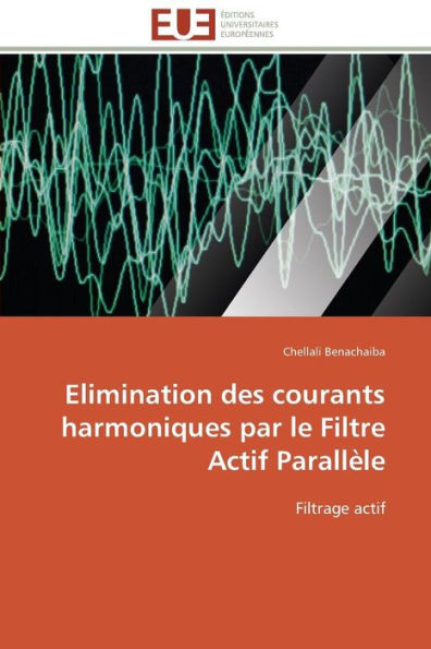 Elimination Des Courants Harmoniques Par Le Filtre Actif Parallèle