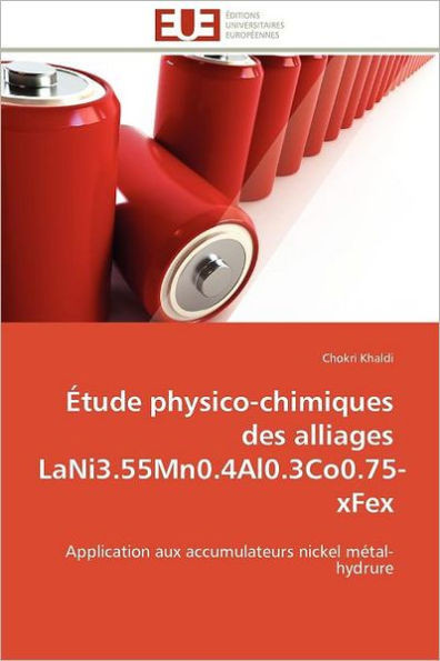 Étude Physico-Chimiques Des Alliages Lani3.55mn0.4al0.3co0.75-Xfex