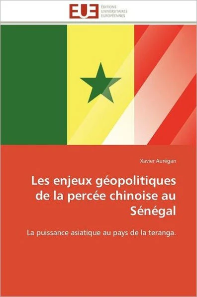 Les Enjeux Géopolitiques de la Percée Chinoise Au Sénégal