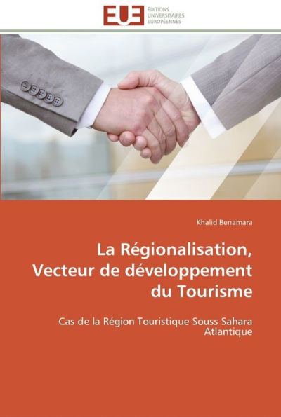 La rÃ©gionalisation, vecteur de dÃ©veloppement du tourisme