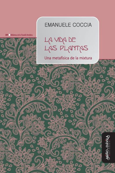La vida de las plantas: Una metafísica de la mixtura