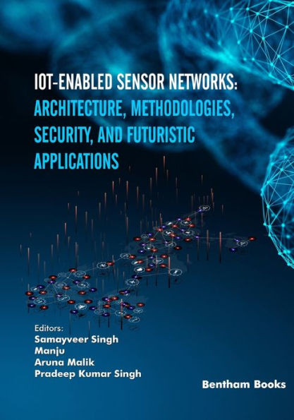 IoT-enabled Sensor Networks: Architecture, Methodologies, Security, and Futuristic Applications
