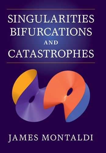 Singularities, Bifurcations And Catastrophes - 9781316606216