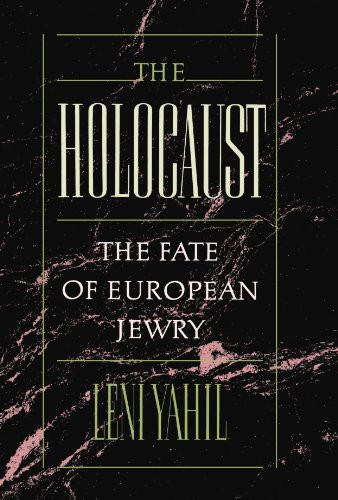 The Holocaust: The Fate of European Jewry, 1932-1945 (Studies in Jewish History)