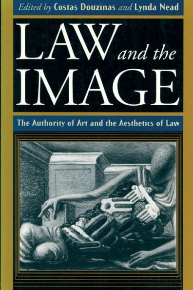 Law and the Image: The Authority of Art and the Aesthetics of Law