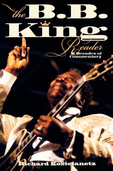 B.B. King Reader: Six Decades of Commentary