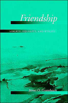 Friendship: Liberty, Equality, and Utility