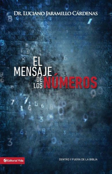 El Mensaje de Los Números: Dentro Y Fuera de la Biblia