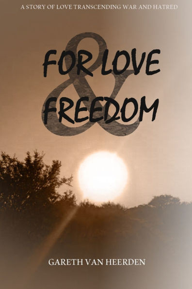 For Love and Freedom