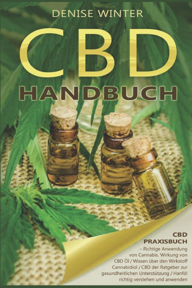 CBD Handbuch, CBD Praxisbuch, Richtige Anwendung von Cannabis, Wirkung von CBD Ã–l, Wissen Ã¼ber den Wirkstoff Cannabidiol CBD der Ratgeber zur gesundhe