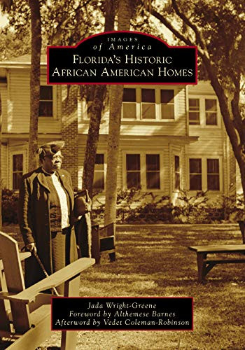 Florida'S Historic African American Homes (Images Of America)