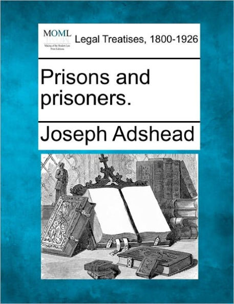 Prisons and Prisoners.