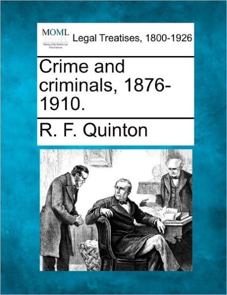Crime and Criminals, 1876-1910.