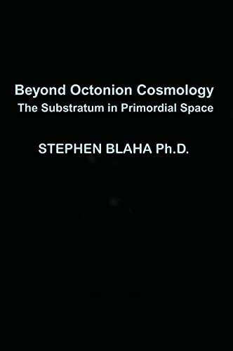 Beyond Octonion Cosmology: The Substratum In Primordial Space