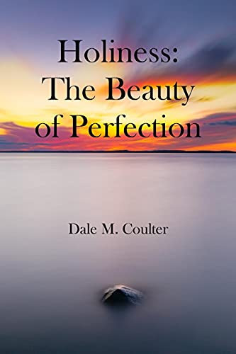 Holiness: The Beauty Of Perfection: The Beauty Of Perfection: