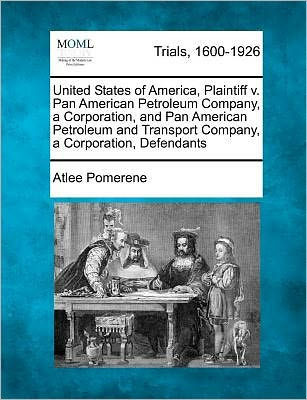 United States of America, Plaintiff V. Pan American Petroleum Company, a Corporation, and Pan American Petroleum and Transport Company, a Corporation,