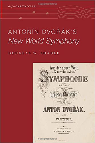 Antonã­N Dvorã¡K'S New World Symphony (Oxford Keynotes Series)