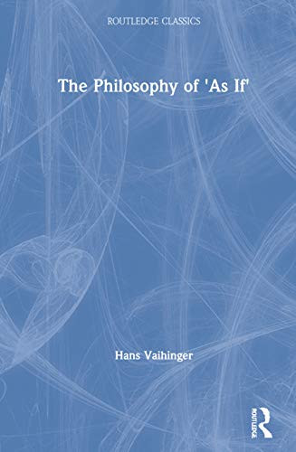 The Philosophy Of 'As If' (Routledge Classics) - 9780367550219