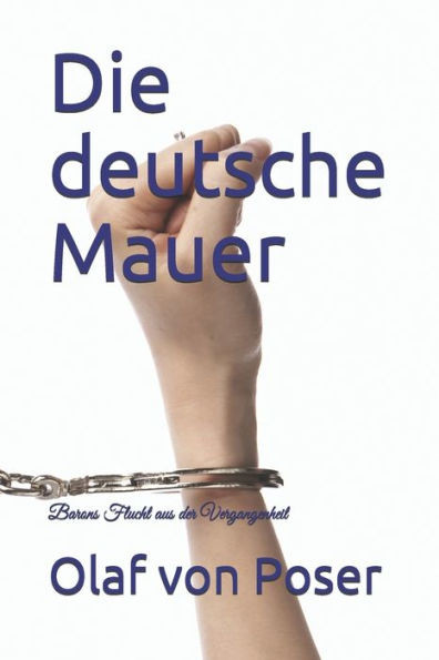 Die deutsche Mauer: Barons Flucht aus der Vergangenheit