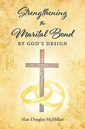 Strengthening The Marital Bond By God'S Design - 9781098090784