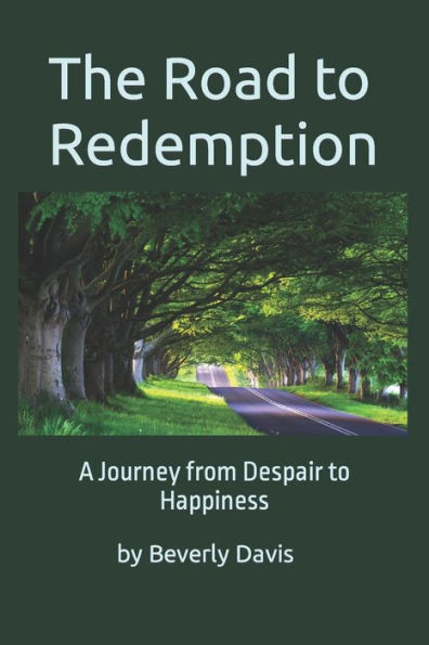 The Road to Redemption: A Journey from Despair to Happiness