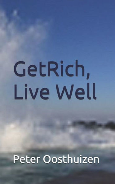 Get Rich, Live Well