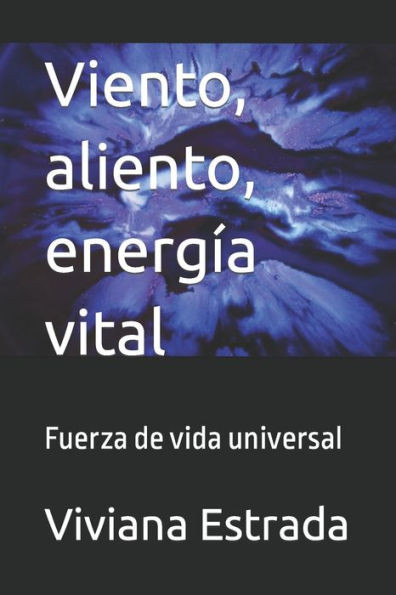 Viento, aliento, energÃ­a vital: Fuerza de vida universal