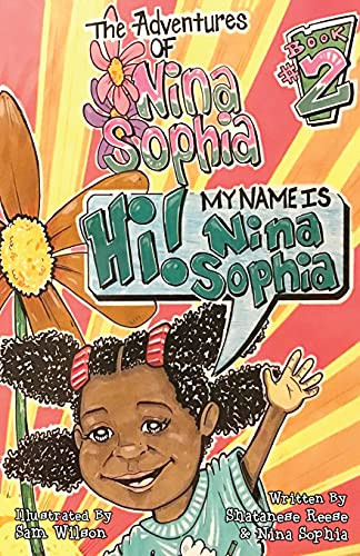 The Adventures Of Nina Sophia: Book 2 - My Name Is Nina Sophia
