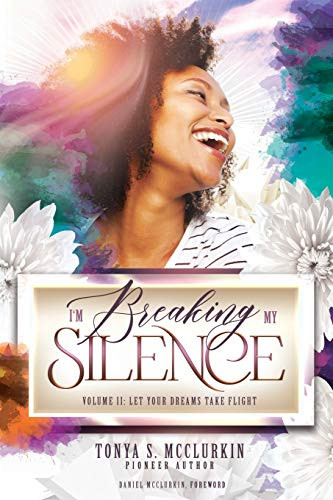 I'M Breaking My Silence: Let Your Dreams Take Flight, Volume 2
