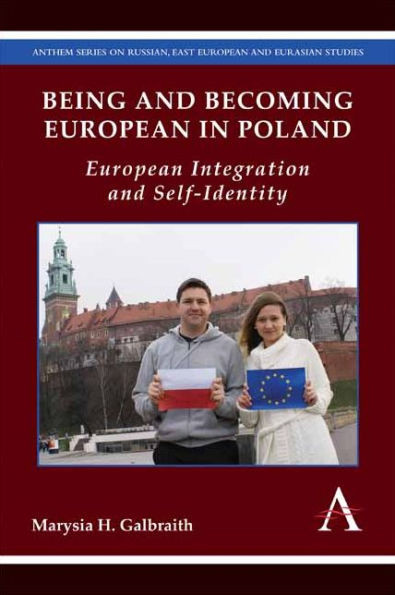 Being and Becoming European in Poland: European Integration and Self-Identity