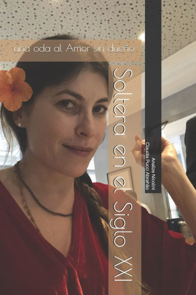 soltera en el siglo XXI: oda al Amor sin dueño