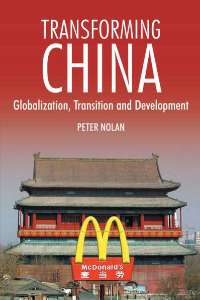 Transforming China: Globalization, Transition and Development