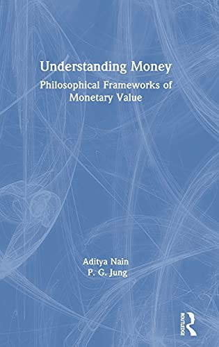 Understanding Money: Philosophical Frameworks Of Monetary Value