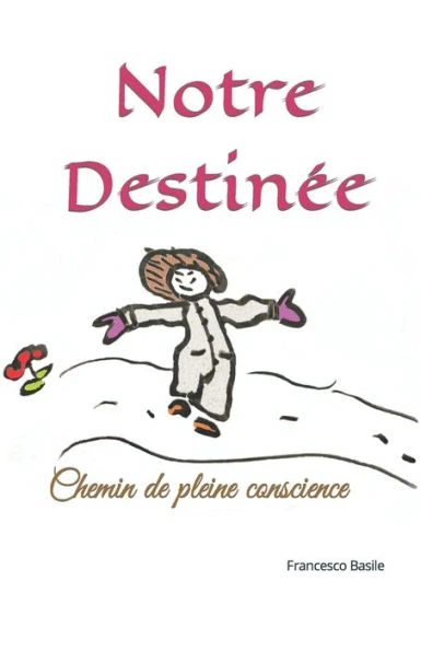 Notre Destinée: Chemin de pleine conscience