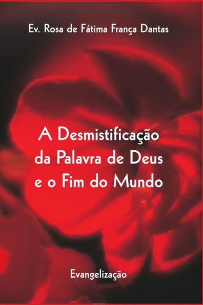 A DesmistificaÃ§Ã£o da Palavra de Deus e o Fim do Mundo: EvangelizaÃ§Ã£o