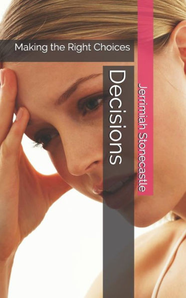 Decisions: Making the Right Choices