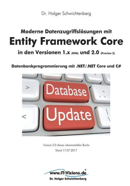 Moderne DatenzugriffslÃ¶sungen mit Entity Framework Core 1.x und 2.0: Datenbankprogrammierung mit .NET/.NET Core und C#