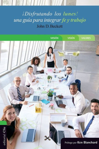 Disfrutando los lunes: Una guÃ­a para integrar fe y trabajo