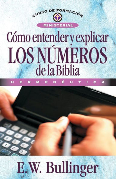 Cómo Entender Y Explicar Los Números de la Biblia