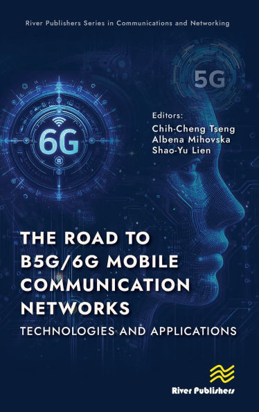 The Road to B5g/6g Mobile Communication Networks: Technologies and Applications
