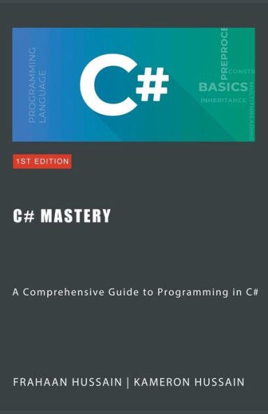 C# Mastery: A Comprehensive Guide to Programming in C#