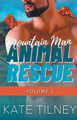 Mountain Man Animal Rescue Volume 2
